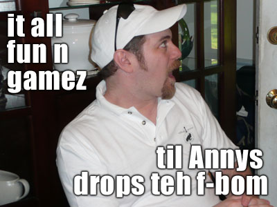 it all fun n gamez til annys drops the f-bom