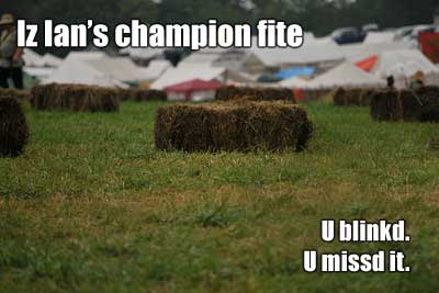 Is Ian's champion's fite - U blinked. U missed it.